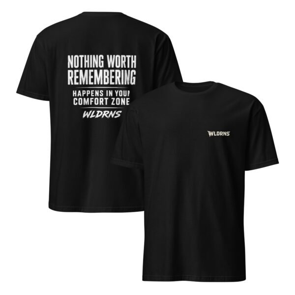 Short-Sleeve T-Shirt - Nothing worth remembering happens in your comfort zone