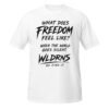 Short-Sleeve  T-Shirt - What does freedom feel like?