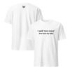 unisex-basic-softstyle-t-shirt-white-front-and-back-6a88369fe790f.jpg Short-Sleeve T-Shirt - I said 'one more'...